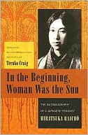 Book In the Beginning, Woman Was the Sun: The Autobiography of a Japanese Feminist (Weatherhead Books on Asia) free