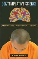 Book Contemplative Science: Where Buddhism and Neuroscience Converge (Columbia Series in Science and Religion) free