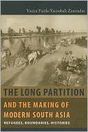 Book The Long Partition and the Making of Modern South Asia: Refugees, Boundaries, Histories (Cultures of History) free