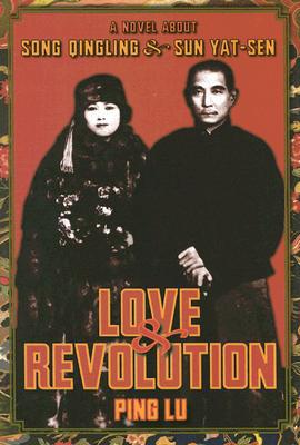 Book Love and Revolution: A Novel About Song Qingling and Sun Yat-sen (Modern Chinese Literature from Taiwan) free