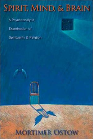 Book Spirit, Mind, and Brain: A Psychoanalytic Examination of Spirituality and Religion (Columbia Series in Science and Religion) free