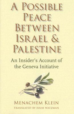 Book A Possible Peace Between Israel and Palestine: An Insider's Account of the Geneva Initiative free