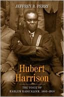 Book Hubert Harrison: The Voice of Harlem Radicalism, 1883-1918 free