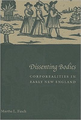 Book Dissenting Bodies: Corporealities in Early New England free Book Dissenting Bodies: Corporealities in Early New England free