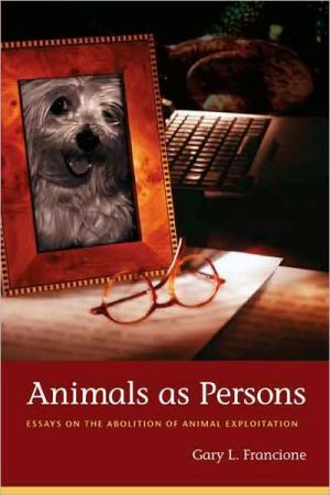Book Animals as Persons: Essays on the Abolition of Animal Exploitation free