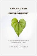 Book Character and Environment: A Virtue-oriented Approach to Environmental Ethics free