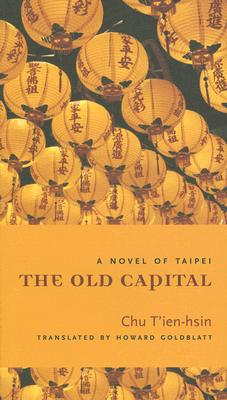 Book The Old Capital: A Novel of Taipei (Modern Chinese Literature from Taiwan) free