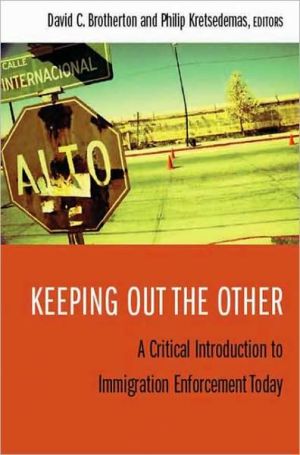 Book Keeping Out the Other: A Critical Introduction to Immigration Enforcement Today free