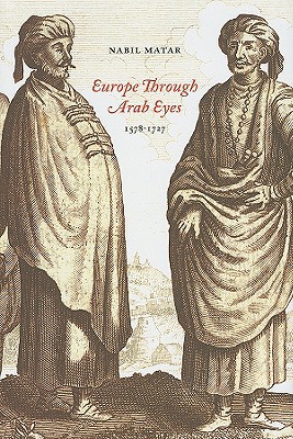 Book Europe Through Arab Eyes, 1578–1727 free