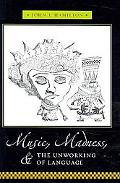 Book Music, Madness, and the Unworking of Language (Columbia Themes in Philosophy, Social Criticism, and the Arts) free