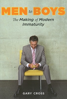 Book Men to Boys: The Making of Modern Immaturity free