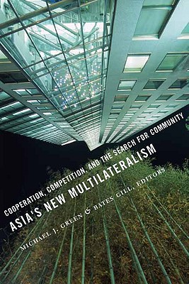 Book Asia's New Multilateralism: Cooperation, Competition, and the Search for Community free