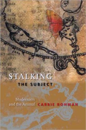 Book Stalking the Subject: Modernism and the Animal free