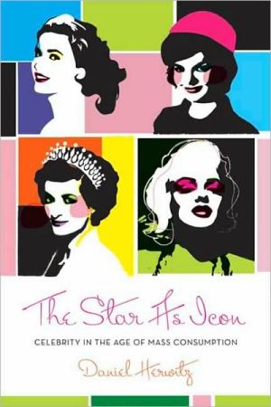 Book The Star as Icon: Celebrity in the Age of Mass Consumption free