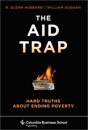 Book The Aid Trap: Hard Truths About Ending Poverty (Columbia Business School Publishing) free