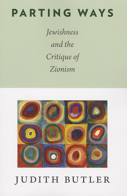 Book Parting Ways: Jewishness and the Critique of Zionism free