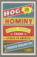 Book Hog and Hominy: Soul Food from Africa to America (Arts and Traditions of the Table: Perspectives on Culinary History) free