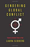 Book Gendering Global Conflict: Toward a Feminist Theory of War free