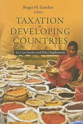 Book Taxation in Developing Countries: Six Case Studies and Policy Implications (Initiative for Policy Dialogue at Columbia: Challenges in Development and Globalization) free