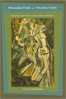 Book Pragmatism as Transition: Historicity and Hope in James, Dewey, and Rorty free