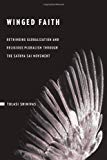 Book Winged Faith: Rethinking Globalization and Religious Pluralism through the Sathya Sai Movement free