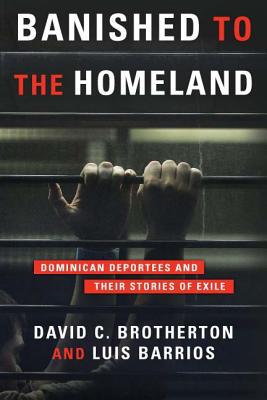 Book Banished to the Homeland: Dominican Deportees and Their Stories of Exile free