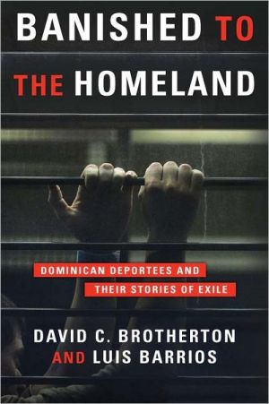 Book Banished to the Homeland: Dominican Deportees and Their Stories of Exile free