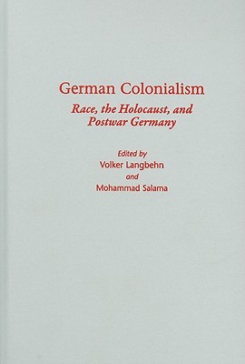Book German Colonialism: Race, the Holocaust, and Postwar Germany free