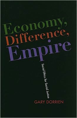Book Economy, Difference, Empire: Social Ethics for Social Justice (Columbia Series on Religion and Politics) free
