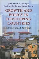 Book Growth and Policy in Developing Countries: A Structuralist Approach (Initiative for Policy Dialogue at Columbia: Challenges in Development and Globalization) free