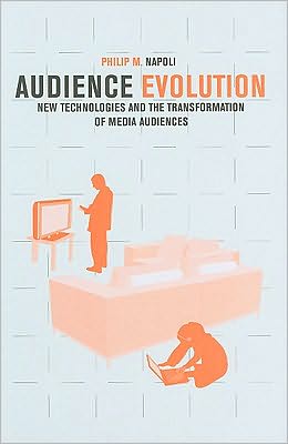 Book Audience Evolution: New Technologies and the Transformation of Media Audiences free