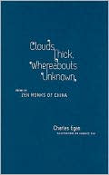 Book Clouds Thick, Whereabouts Unknown: Poems By Zen Monks Of China (translations From The Asian Classics) free