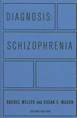 Book Diagnosis: Schizophrenia - A Comprehensive Resource for Patients, Families, and Helping Professionals free