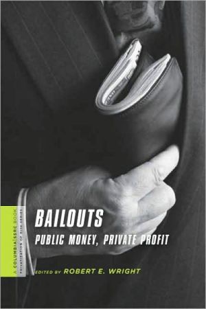 Book Bailouts: Public Money, Private Profit (A Columbia / SSRC Book (Privatization of Risk)) free