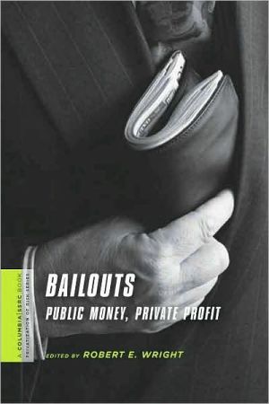 Book Bailouts: Public Money, Private Profit (A Columbia / SSRC Book (Privatization of Risk)) free