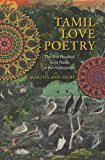 Book Tamil Love Poetry: The Five Hundred Short Poems of the Ainkurunuru (Translations from the Asian Classics) free