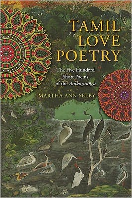 Book Tamil Love Poetry: The Five Hundred Short Poems of the Ainkurunuru (Translations from the Asian Classics) free