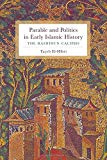 Book Parable and Politics in Early Islamic History: The Rashidun Caliphs free