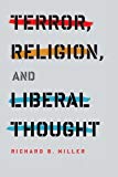 Book Terror, Religion, and Liberal Thought (Columbia Series on Religion and Politics) free