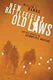 Book New Battlefields/old Laws: Critical Debates On Asymmetric Warfare (columbia Studies In Terrorism And Irregular Warfare) free