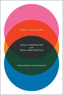 Book Social Construction and Social Work Practice: Interpretations and Innovations free
