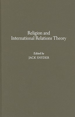 Book Religion and International Relations Theory (Religion, Culture, and Public Life, 10) free