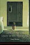Book Animals and the Limits of Postmodernism (Critical Perspectives on Animals: Theory, Culture, Science, and Law) free