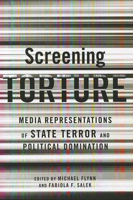 Book Screening Torture: Media Representations of State Terror and Political Domination free Book Screening Torture: Media Representations of State Terror and Political Domination free