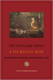 Book The Lovelorn Ghost and the Magical Monk: Practicing Buddhism in Modern Thailand free