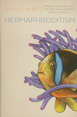 Book Hermaphroditism: A Primer on the Biology, Ecology, and Evolution of Dual Sexuality free