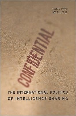 Book The International Politics of Intelligence Sharing free