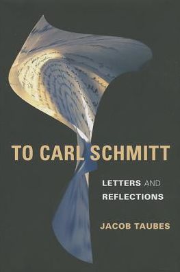 Book To Carl Schmitt: Letters and Reflections (Insurrections: Critical Studies in Religion, Politics, and Culture) free