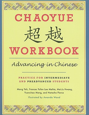Book Chaoyue Workbook: Advancing in Chinese: Practice for Intermediate and Preadvanced Students free