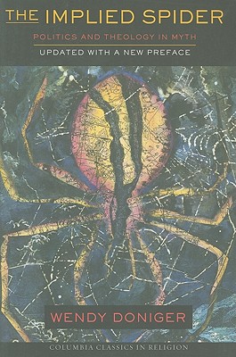 Book The Implied Spider: Politics and Theology in Myth (American Lectures on the History of Religions) free